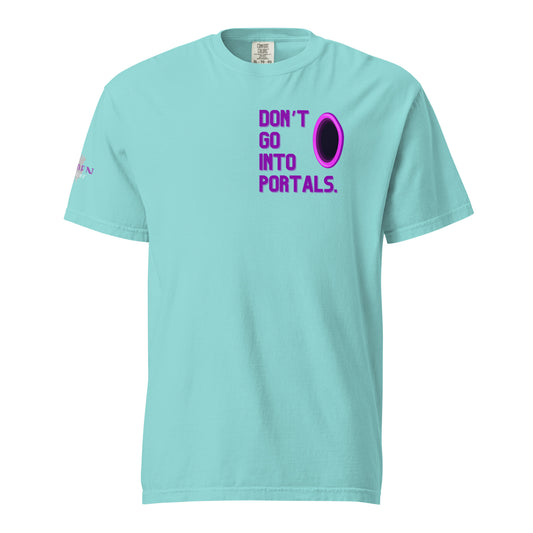 Don't Go Into Portals. Tee