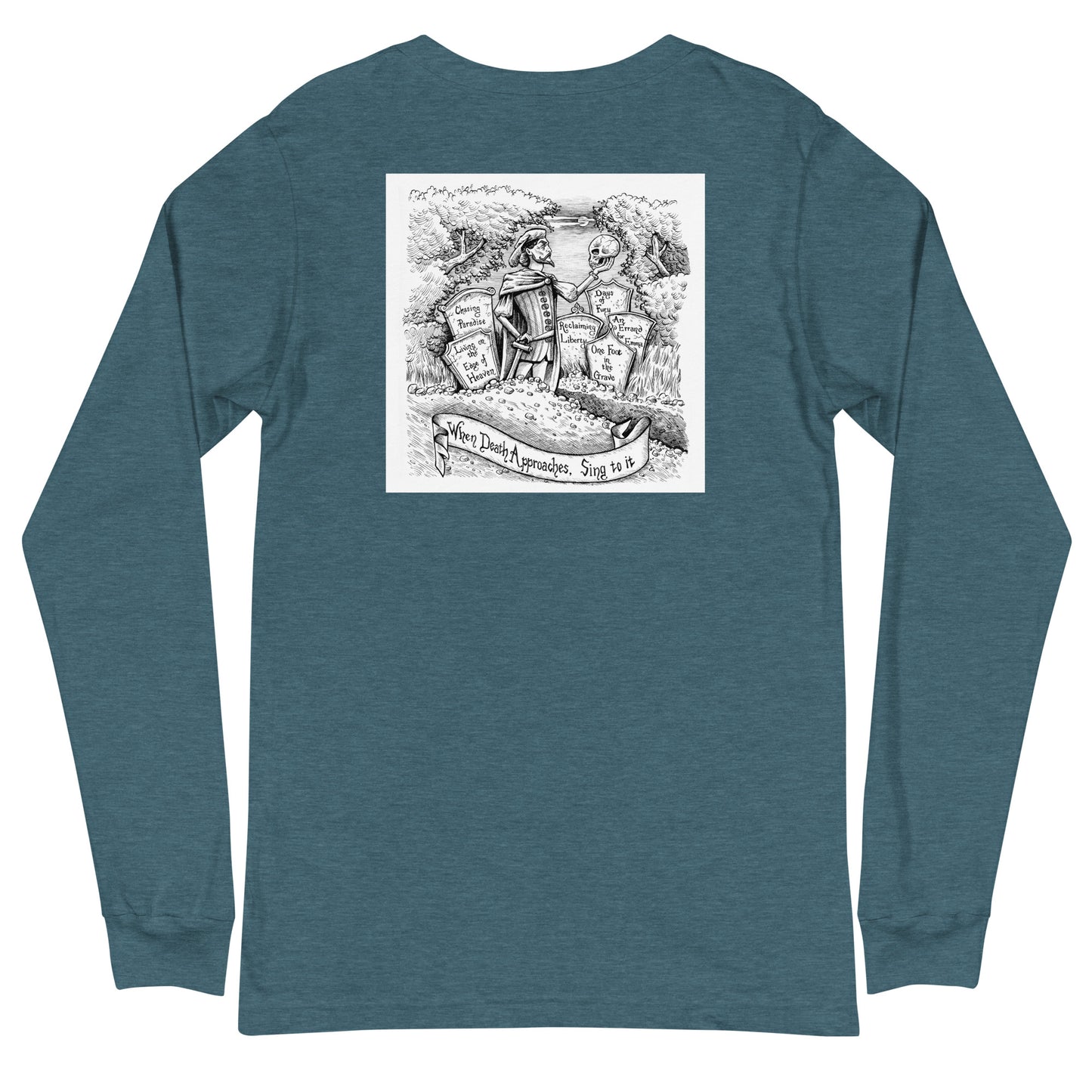When Death Approaches, Sing To It Long Sleeve