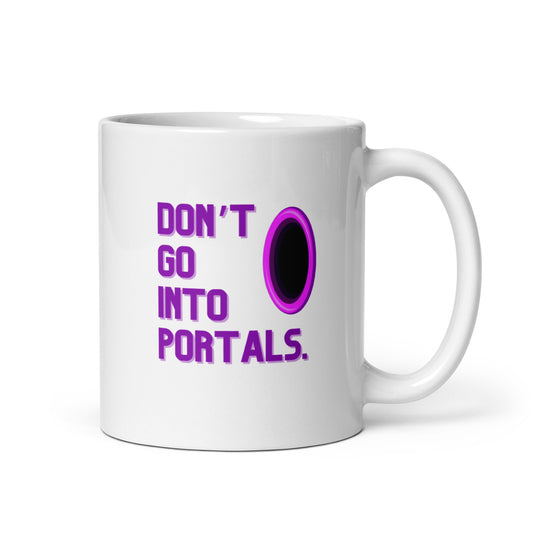Don't Go Into Portals. Glossy Mug